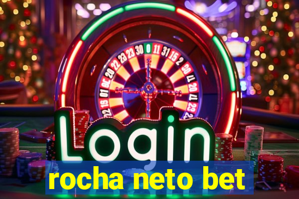 rocha neto bet