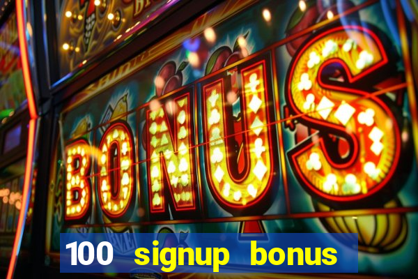 100 signup bonus casino india