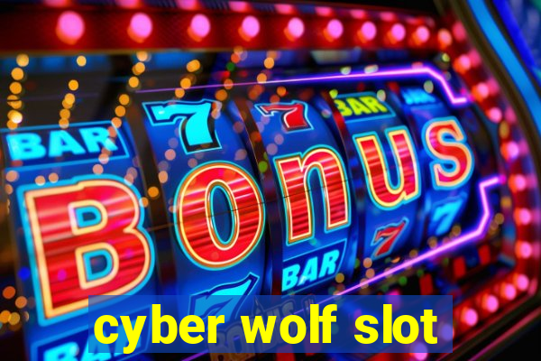 cyber wolf slot