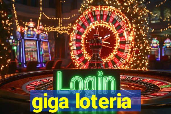 giga loteria