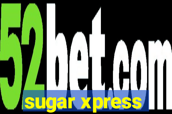 sugar xpress