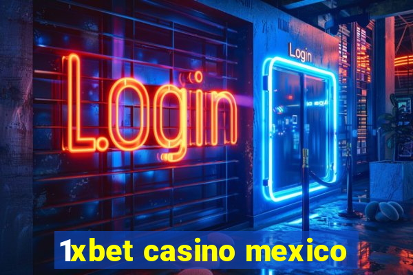 1xbet casino mexico