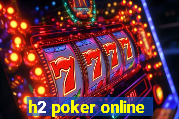 h2 poker online