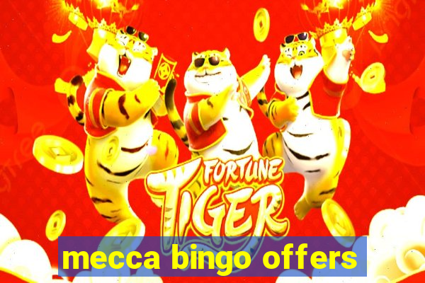 mecca bingo offers