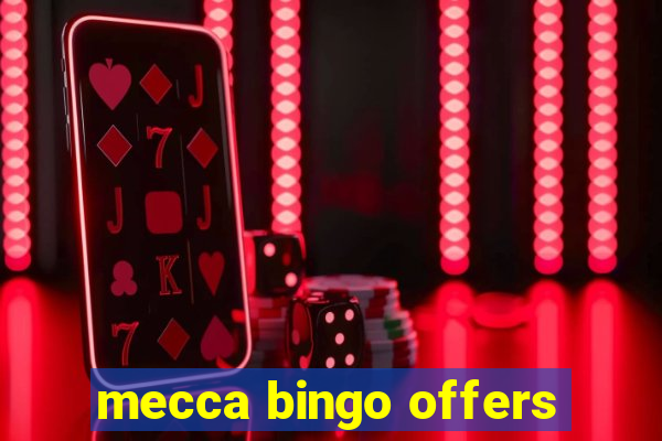 mecca bingo offers