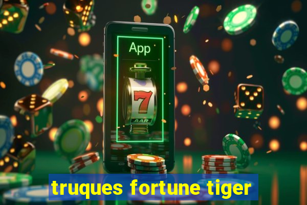 truques fortune tiger