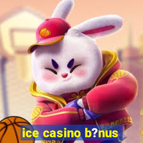 ice casino b?nus