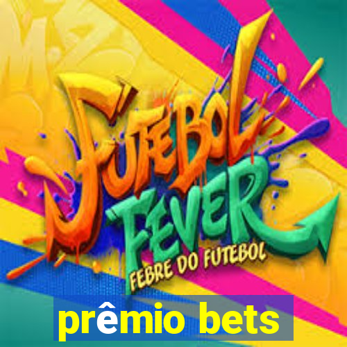 prêmio bets