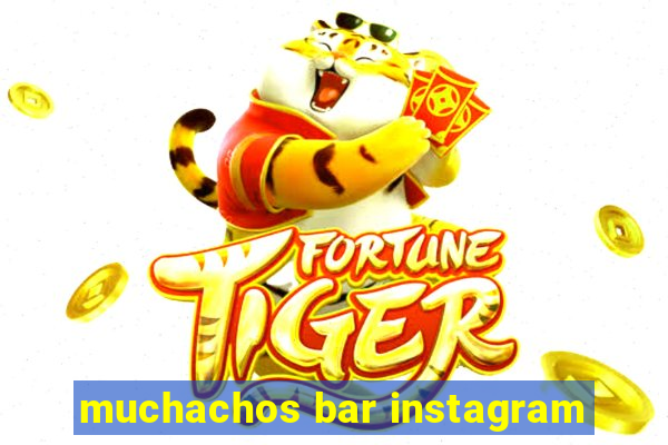 muchachos bar instagram