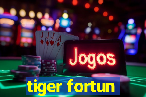 tiger fortun