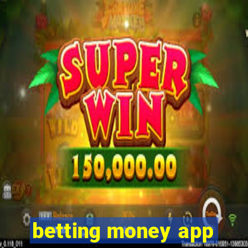 betting money app