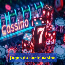 jogos da sorte casino