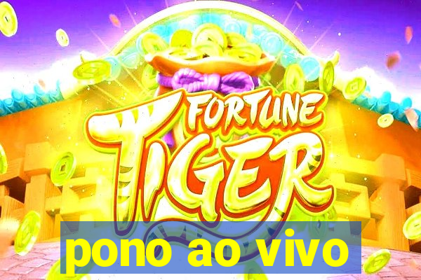 pono ao vivo