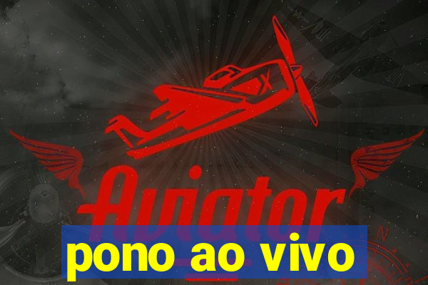 pono ao vivo