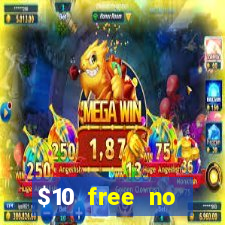 $10 free no deposit casino bonus