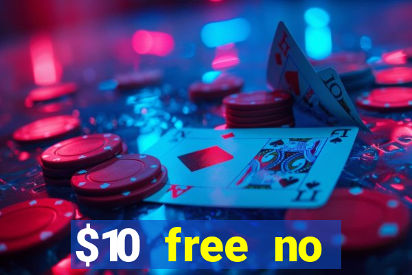 $10 free no deposit casino bonus