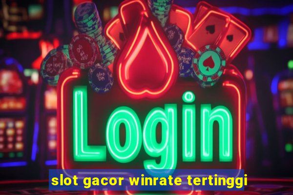 slot gacor winrate tertinggi