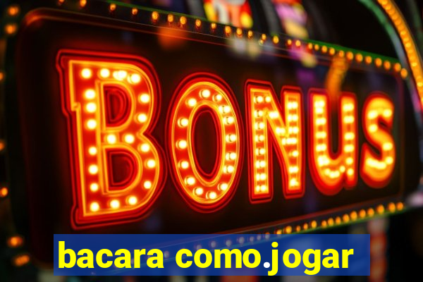 bacara como.jogar