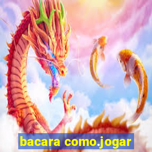 bacara como.jogar