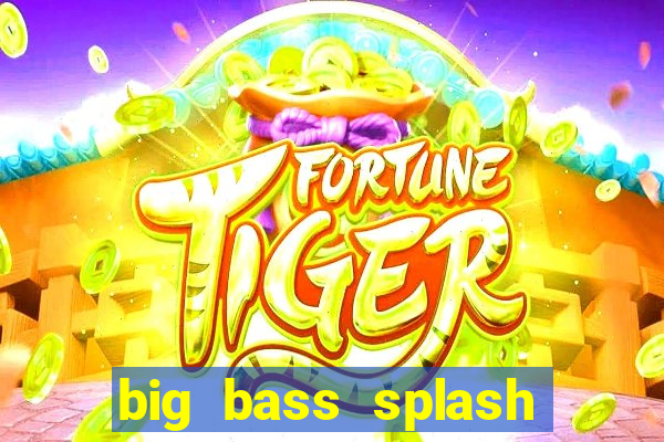 big bass splash melhor horário para jogar