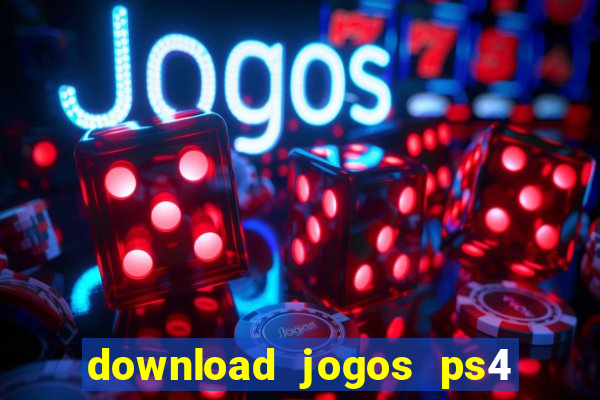 download jogos ps4 pkg pt br