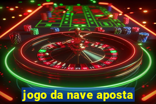 jogo da nave aposta