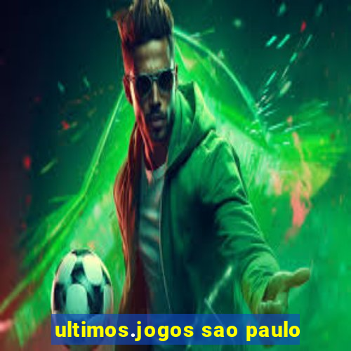 ultimos.jogos sao paulo