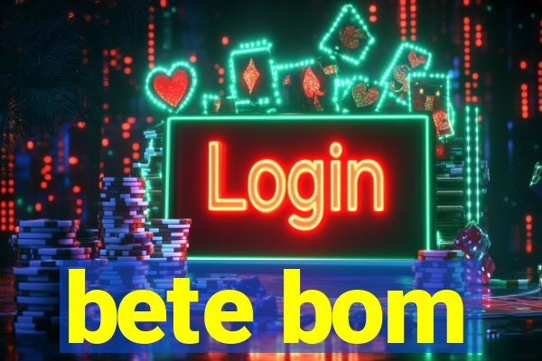 bete bom