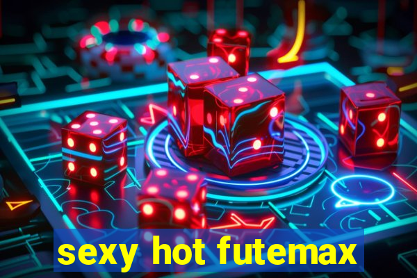 sexy hot futemax