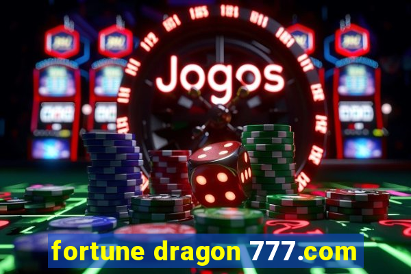 fortune dragon 777.com