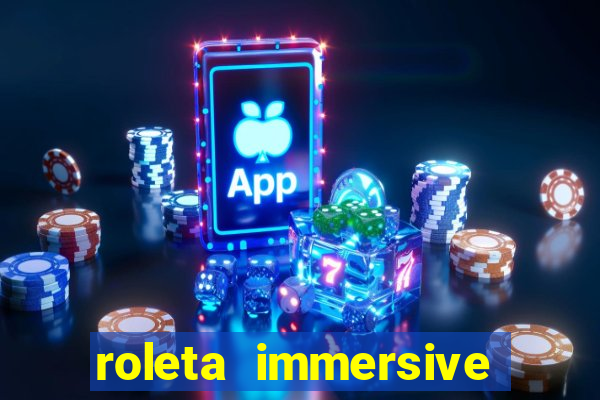 roleta immersive estrela bet