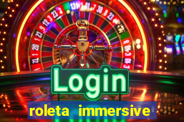 roleta immersive estrela bet