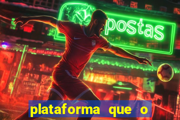 plataforma que o buzeira joga