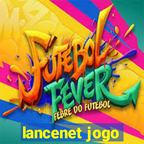 lancenet jogo