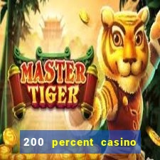 200 percent casino bonus uk