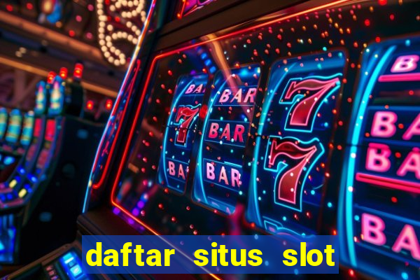 daftar situs slot gacor terbaru