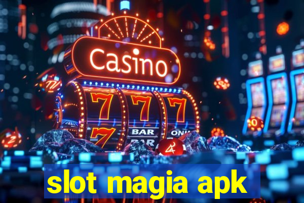 slot magia apk