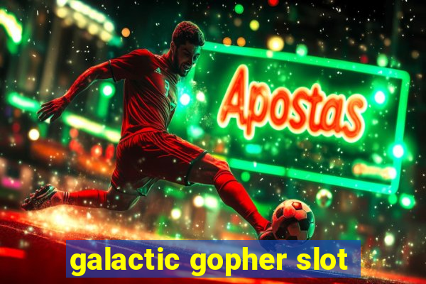 galactic gopher slot