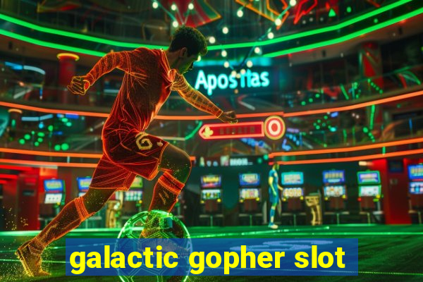 galactic gopher slot