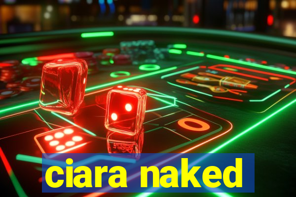 ciara naked