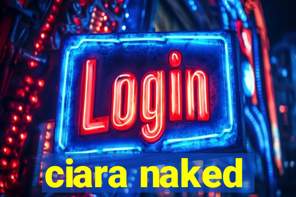 ciara naked