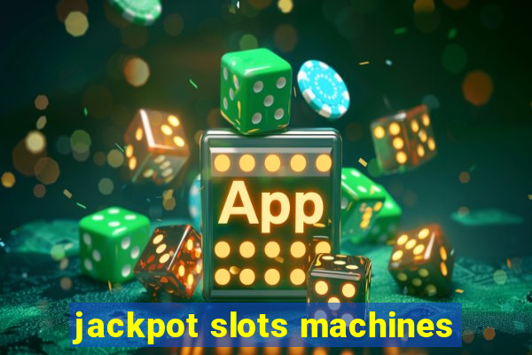 jackpot slots machines