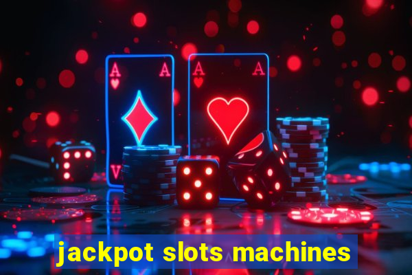 jackpot slots machines