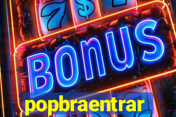 popbraentrar