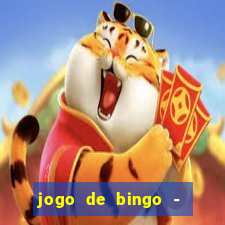 jogo de bingo - bingo ao vivo