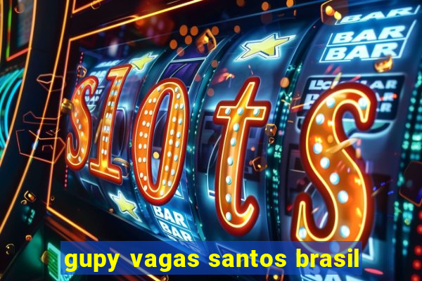 gupy vagas santos brasil