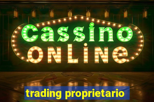 trading proprietario