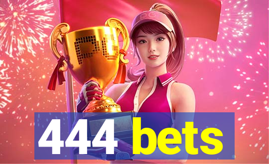 444 bets