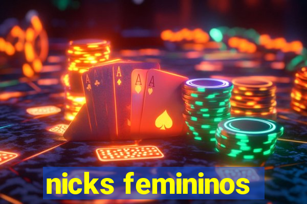 nicks femininos