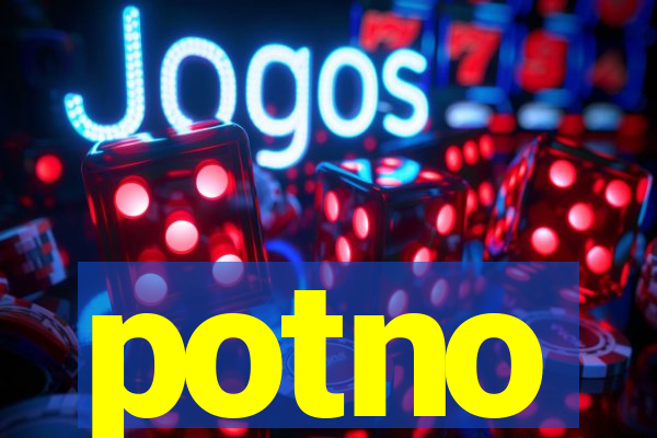 potno